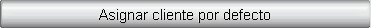 Opción de Asignar cliente por defecto