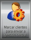 Acción de marcar clientes para enviar a gestión central