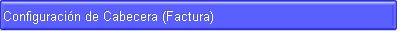 Configuración de Cabecera (Factura)